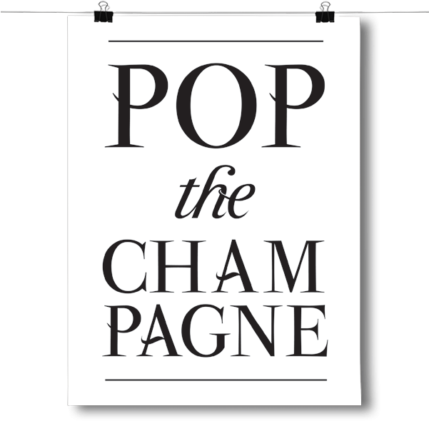 Pop The Champagne - Inspired Posters Pop The Champagne Poster Size 24x36 (600x600), Png Download