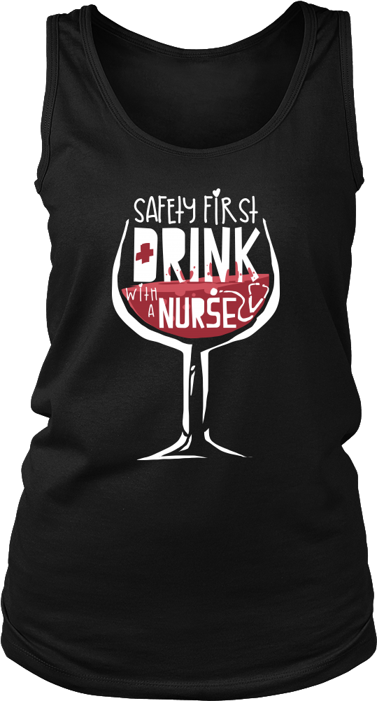 'safety First, Drink With A Nurse First' Funny Nurse - T-shirt (1000x1000), Png Download