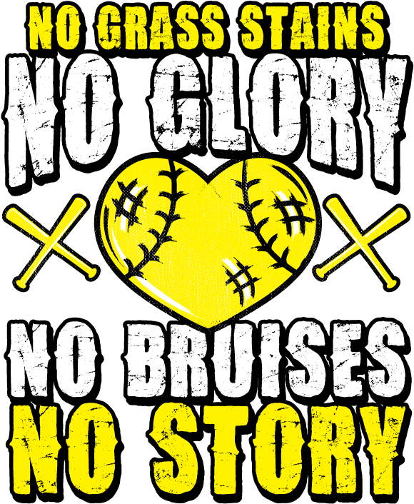 No Grass Stains No Glory No Bruises No Story Love Baseball - Illustration (741x726), Png Download
