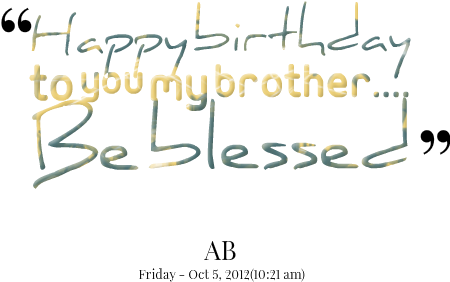 Happy Birthday To You My Brother Be Blessed - Happy Blessed Birthday Brother (500x352), Png Download