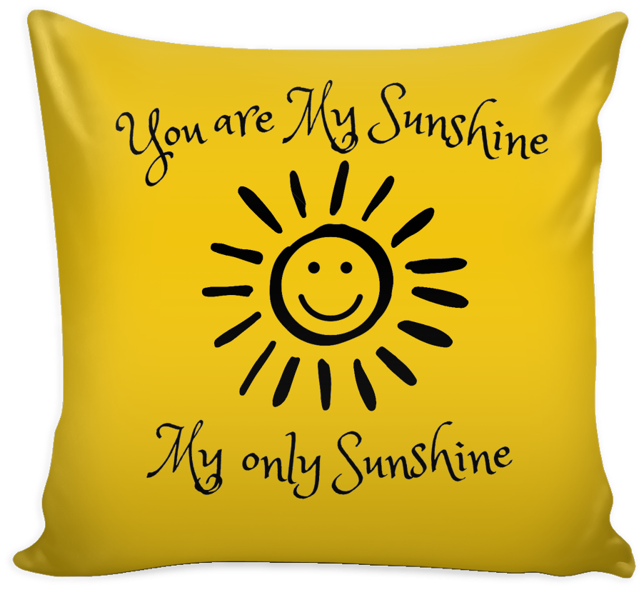 You Are My Sunshine Pillow - Throw Pillow (1024x1024), Png Download