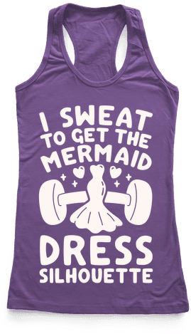 I Sweat To Get The Mermaid Dress Silhouette Racerback - Arriba Abajo Al Centro Pa Dentro Shirt (484x484), Png Download