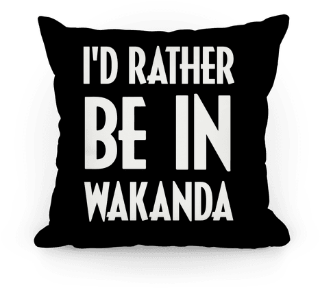 I'd Rather Be In Wakanda Pillow - She's Beauty She's Grace She Ll Punch You In The Face (484x484), Png Download