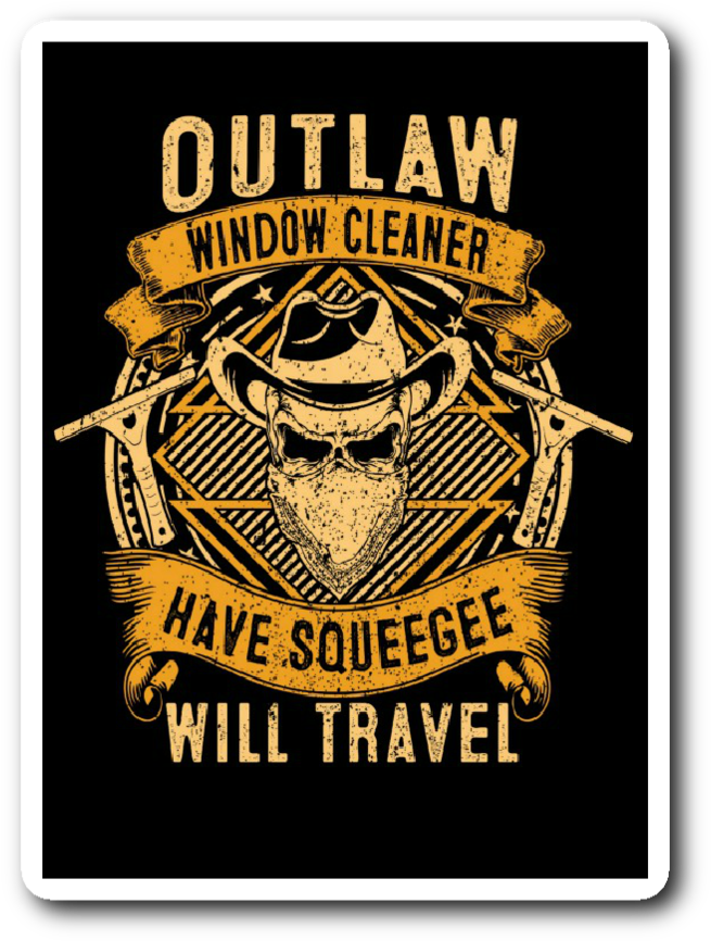 Outlaw Window Cleaner "have Squeegee, Will Travel" - Window Cleaner (1060x1060), Png Download
