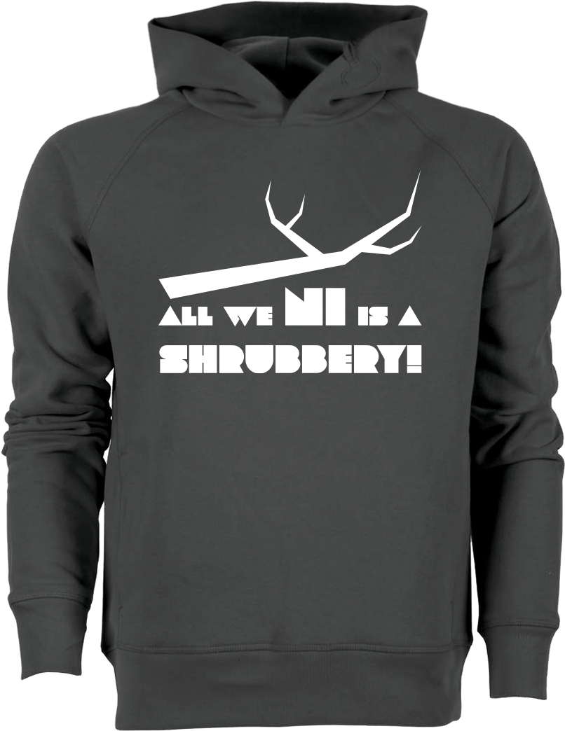 Dynamitfrosch All We Ni Is A Shrubbery Sweatshirt Stanley - Tum Hoodie (1044x1044), Png Download