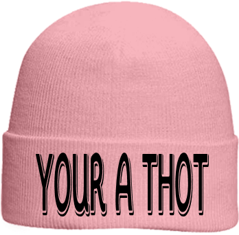 Your A Thot Your A Thot - Pistil Men's Otto Beanie (428x400), Png Download