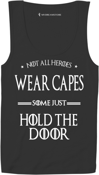 Not All Heroes Wear Capes Some Hold (530x630), Png Download