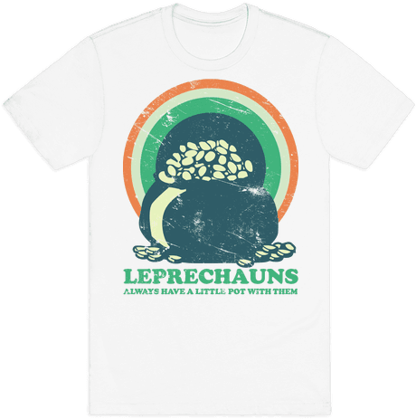 Leprechauns Always Have A Little Pot Mens T-shirt - Funny Dog Halloween Shirts (484x484), Png Download