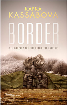 Border By Kapka Kassabova - Border: A Journey To The Edge Of Europe (674x428), Png Download