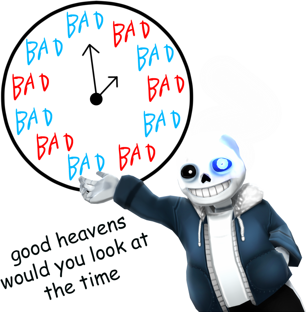 Do you have bad time. Bad time. санс bad time. санс плохое время. клок санс.