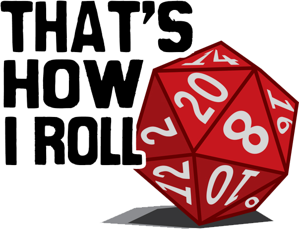 Roll20 - That's How I Roll Dice (720x540), Png Download