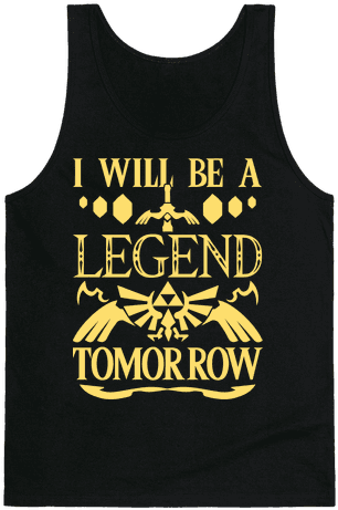 I Will Be A Legend Tomorrow Tank Top - Sashay Away T Shirt (484x484), Png Download
