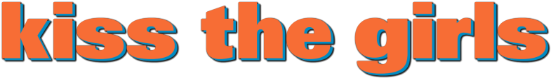 Kiss The Girls Movie Logo (800x310), Png Download