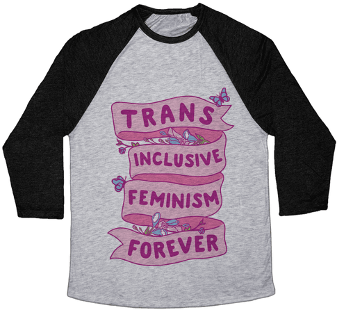 Trans Inclusive Feminism Forever Baseball Tee - Heroes Never Die Shirt (484x484), Png Download