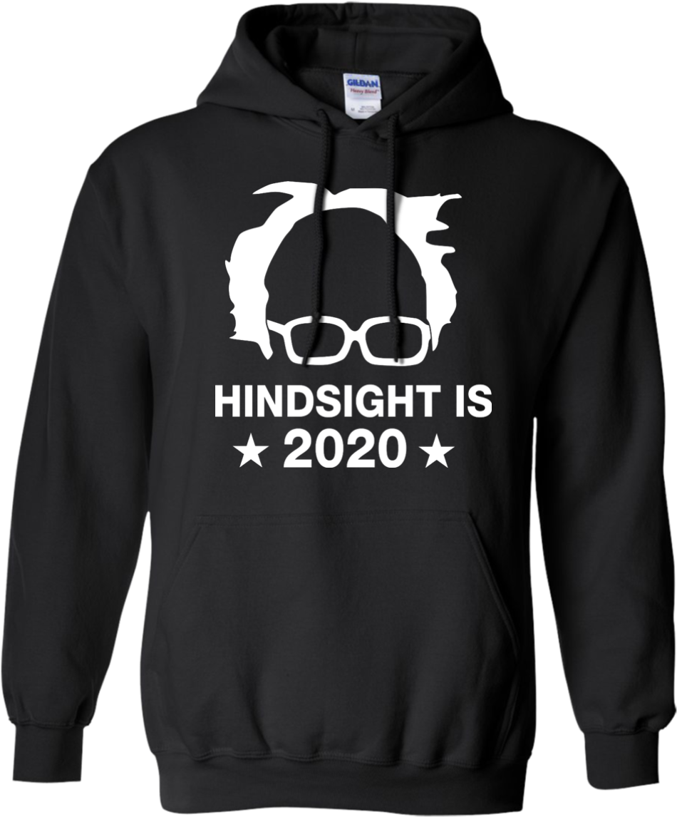 Bernie Sanders Hindsight Is 2020 Shirt - Yee Yee Hoodie (1155x1155), Png Download