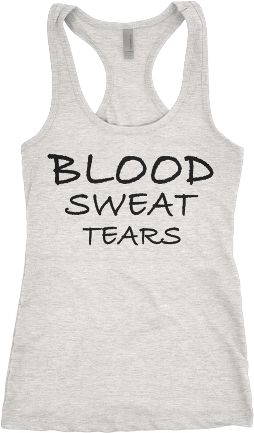 Blood Sweat Tears Women's Motivational Racerback Tank (1000x1000), Png Download