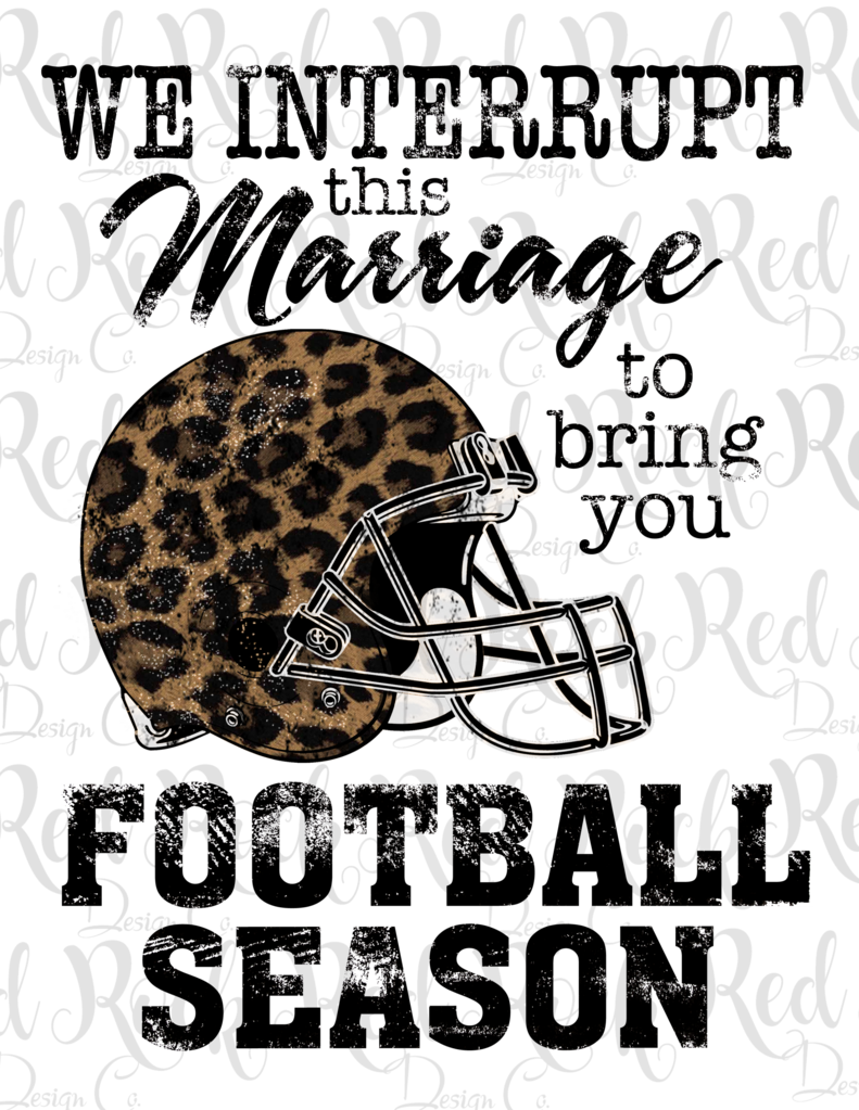 We Interrupt This Marriage - Interrupting This Marriage For Football Season (791x1023), Png Download