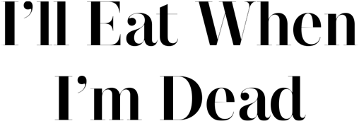 I'll Eat When I'm Dead [book] (600x290), Png Download