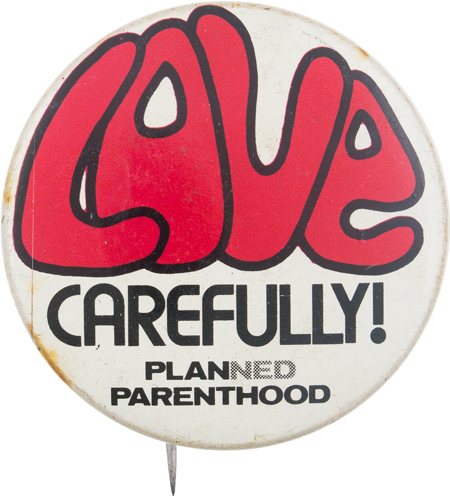 Love Carefully Planned Parenthood Cause Button Museum - Label (1000x1054), Png Download