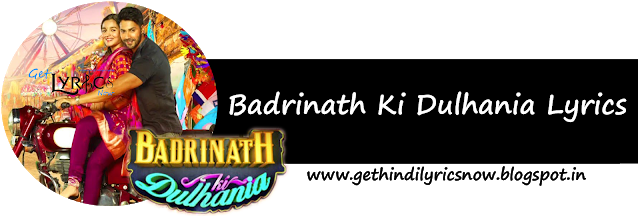 Badrinath Ki Dulhania Lyrics - Badrinath Ki Dulhania (640x224), Png Download