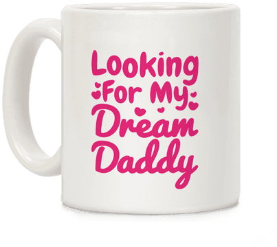 Looking For My Dream Daddy Coffee Mug - Roses Are Red Violets Are Blue I M Single (484x484), Png Download