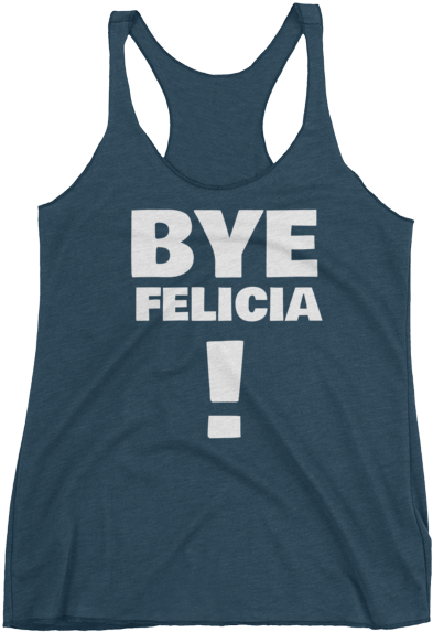 Bye Felicia Racerback Tank - She Is Strong Racerback Tank - Tri Blend, Beautiful (600x600), Png Download