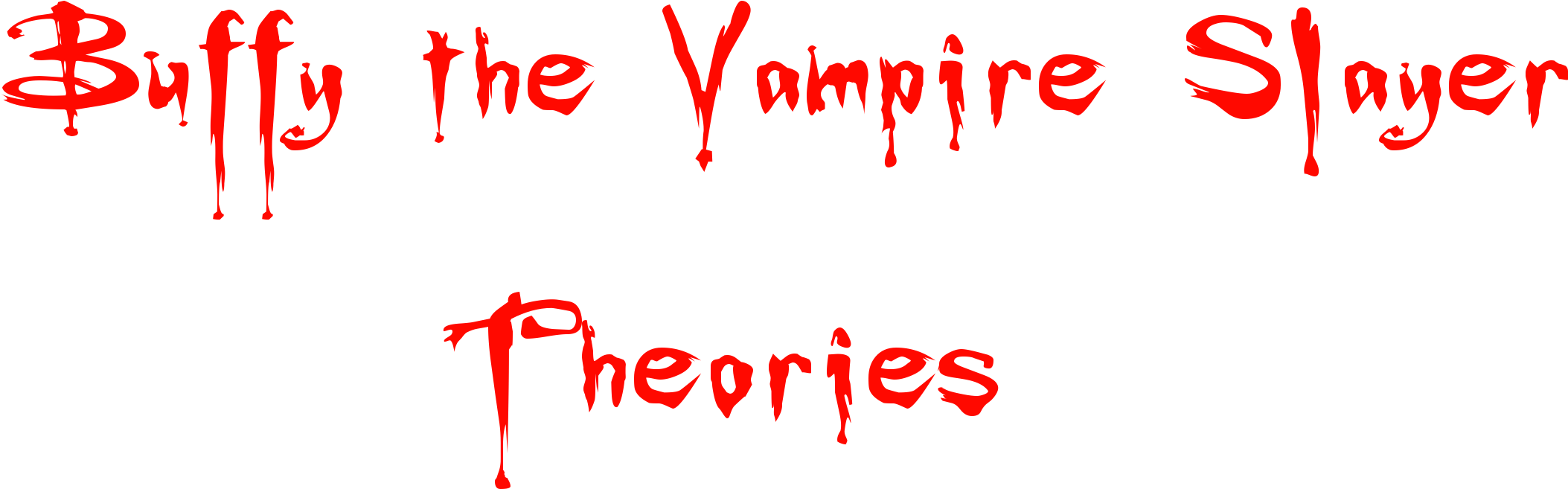 Buffy The Vampire Slayer Theories - Free Bonus Png (2138x687), Png Download