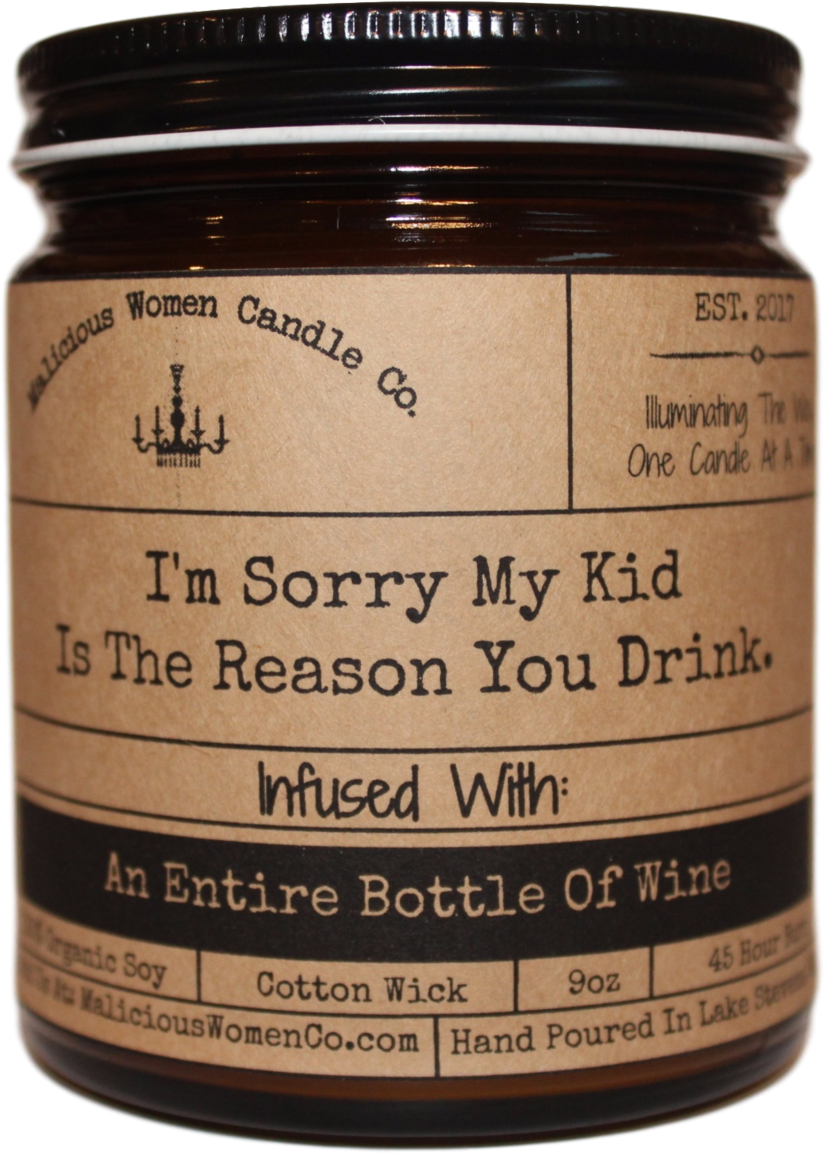 I'm Sorry My Kid Is The Reason You Drink - Candle (2000x1333), Png Download