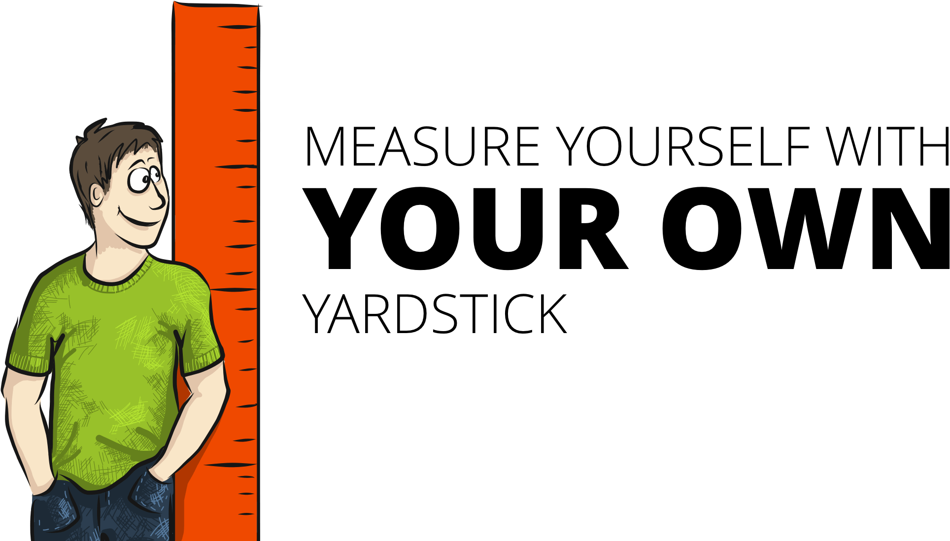 Yardstick Compete With Yourself, Not With Others - Graphic Design (2052x1137), Png Download