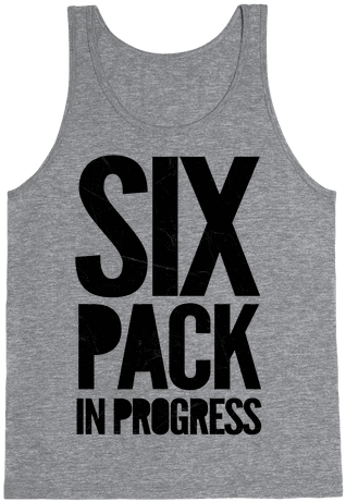 Six Pack In Progress Tank Top - Six Pack In Progress (484x484), Png Download
