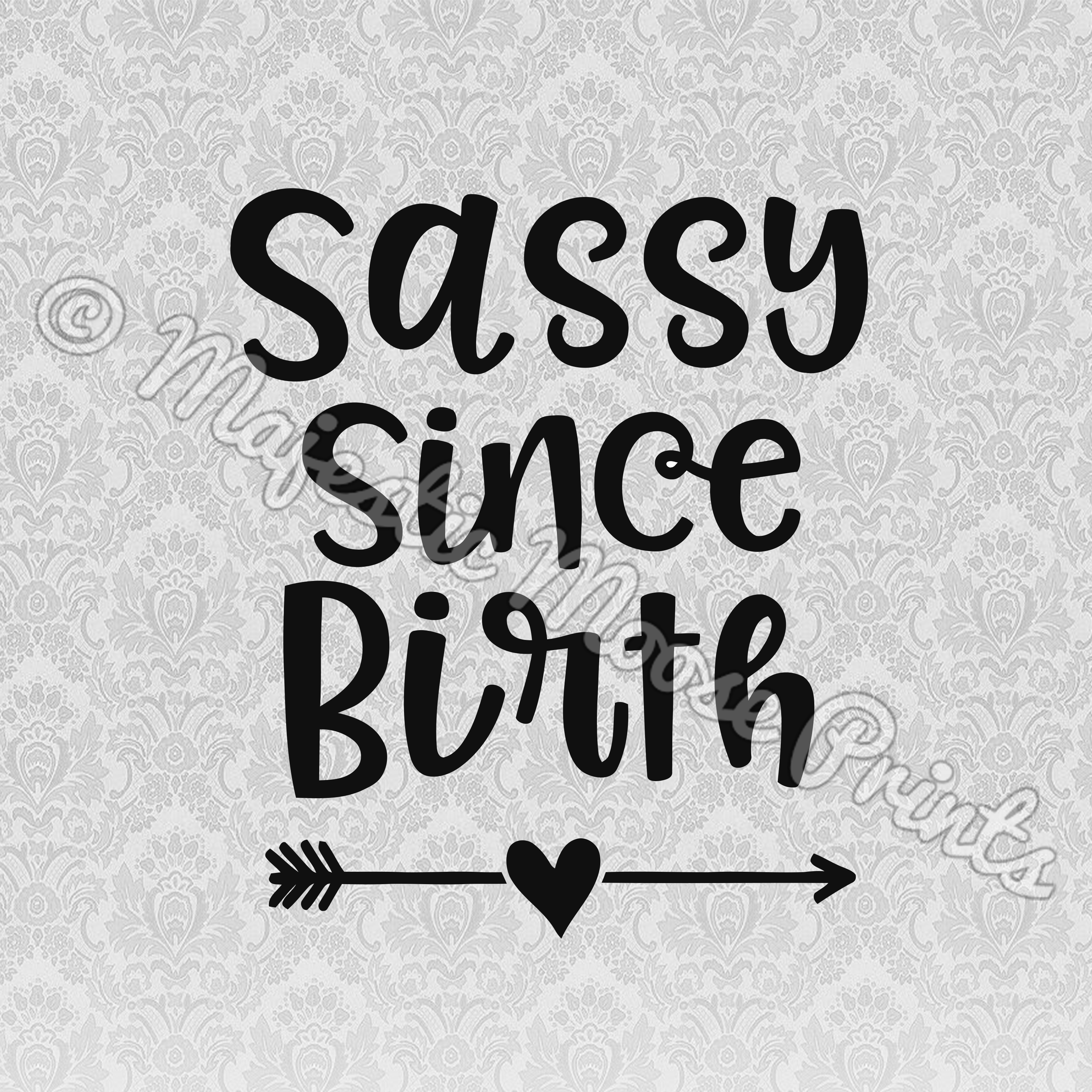 Sassy Since Birth (3000x3000), Png Download