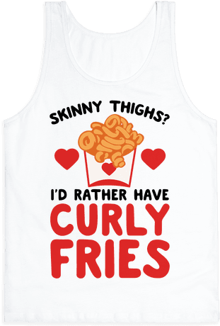 I'd Rather Have Curly Fries Tank Top - Active Tank (484x484), Png Download