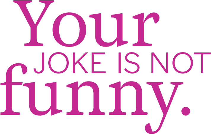 Your Joke Is Not Funny (723x489), Png Download