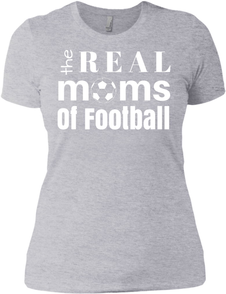 Real Football Moms Ladies' Boyfriend T-shirt - T-shirt (1024x1024), Png Download