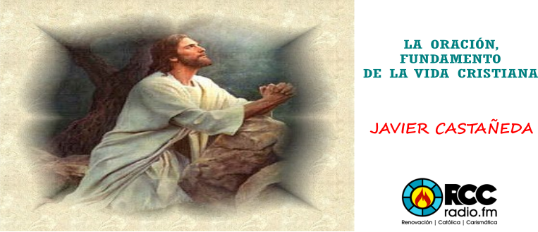 La Oración Fundamento De La Vida Cristiana - Rccradio Fm (763x329), Png Download