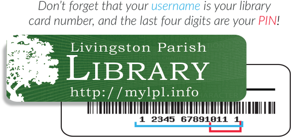 Library Card Number Is Username Last Four Digits Is - Livingston Parish Library (723x290), Png Download