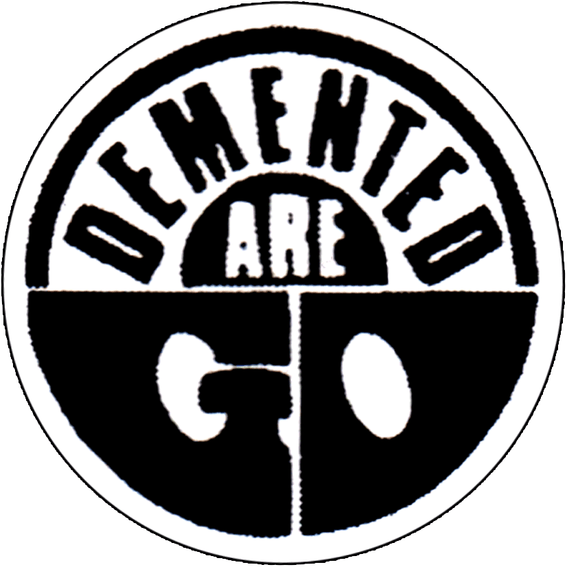 Demented Are Go - Demented Are Go Sticker (826x826), Png Download