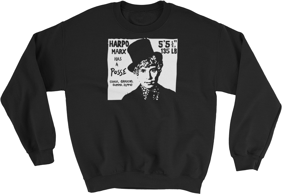 "harpo Marx Has A Posse" Sweatshirt - Beast Mode Shirt (1000x1000), Png Download