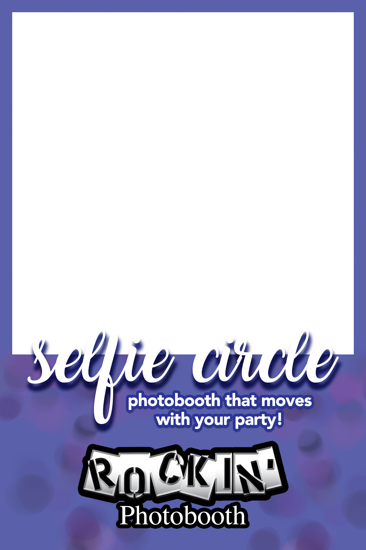 Here Is A Sample Of Our Rockin' Photobooth Selfie Circle - Poster (1200x1800), Png Download
