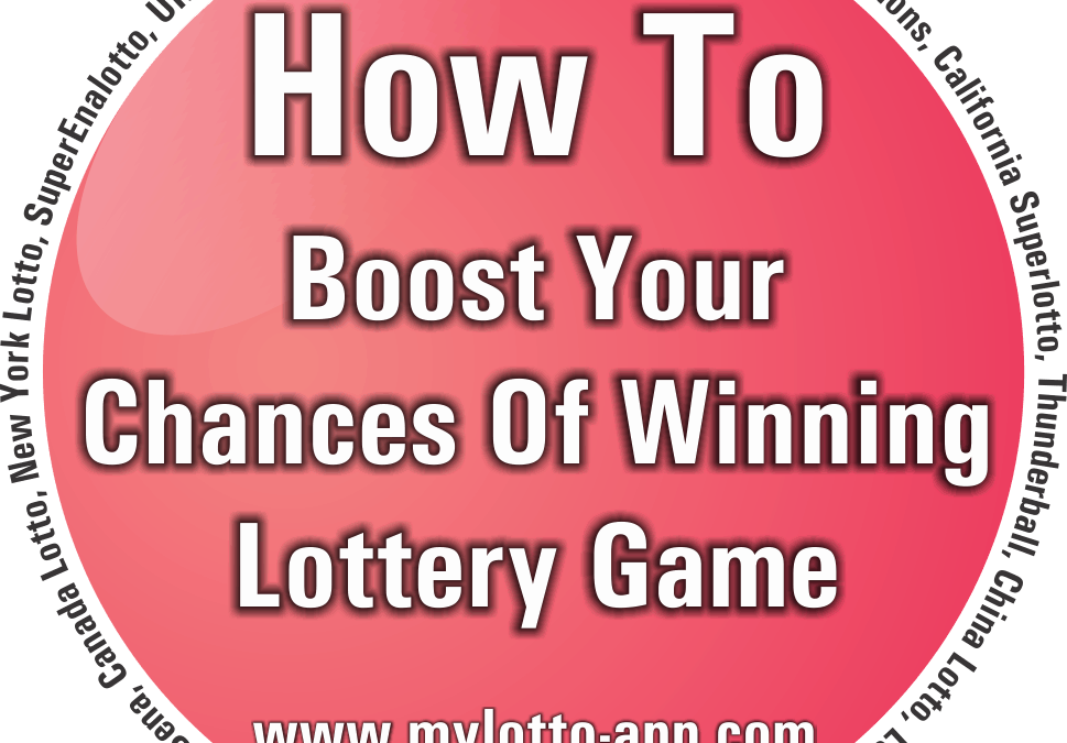 How To Boost Your Chances Of Winning Lottery Game Winning Numbers For(01)