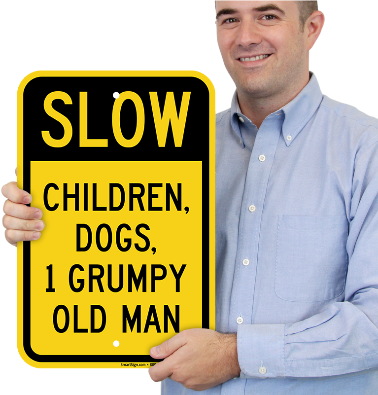 Slow Children, Dogs, Grumpy Old Man Sign - Slow Blind Corner Sign (800x800), Png Download