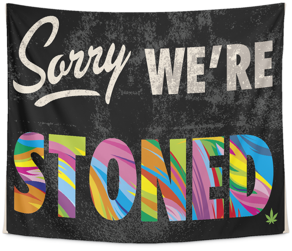 Sorry We're Stoned Tapestry - Sorry Were Stoned Sign Funny Poster 12x18 (1024x1024), Png Download