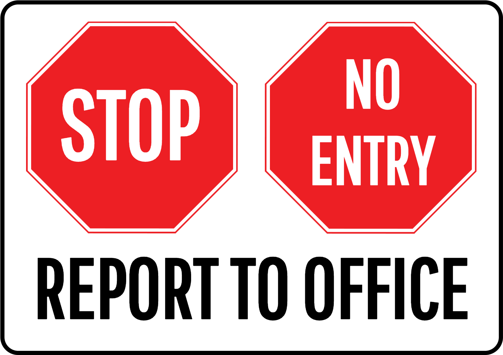 Stop Report To Office Sign - Stop No Entry Sign (500x354), Png Download