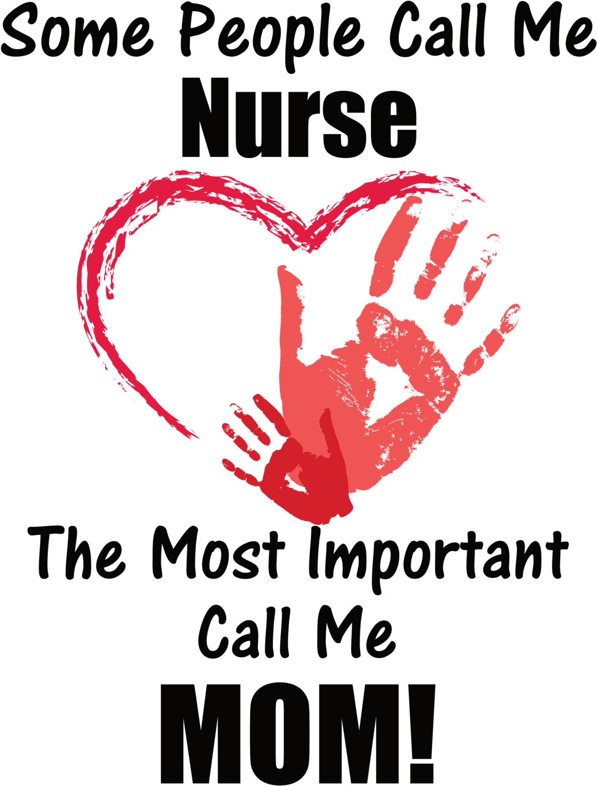 Some People Call Me Nurse Taylord Prints Custom Shirt - Best Mom Ever Sweatshirt-mother's Day Gift (1500x1800), Png Download