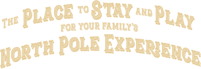 The Place To Stay And Play For Your Familie's North - North Pole Experience (685x237), Png Download