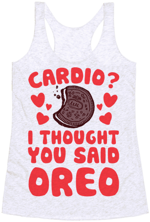 I Thought You Said Oreo Racerback Tank Top - Cardio I Thought You Said Oreo (484x484), Png Download
