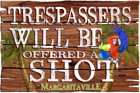 Trespassers Wooden Sign - Margaritaville Trespassers Offered Shot Raised Relief (600x600), Png Download