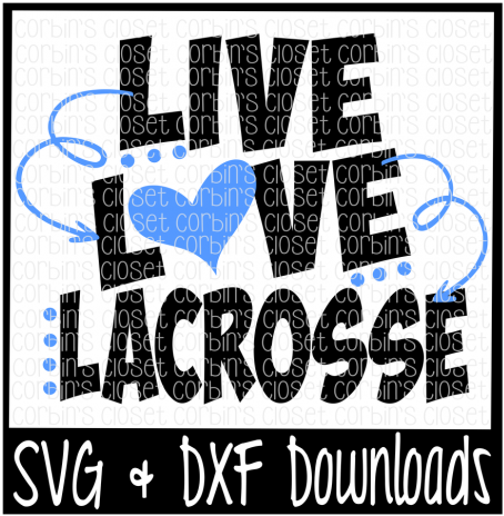 Live Love Lacrosse Cutting File By Corbins Svg - Live Love Dance (720x480), Png Download