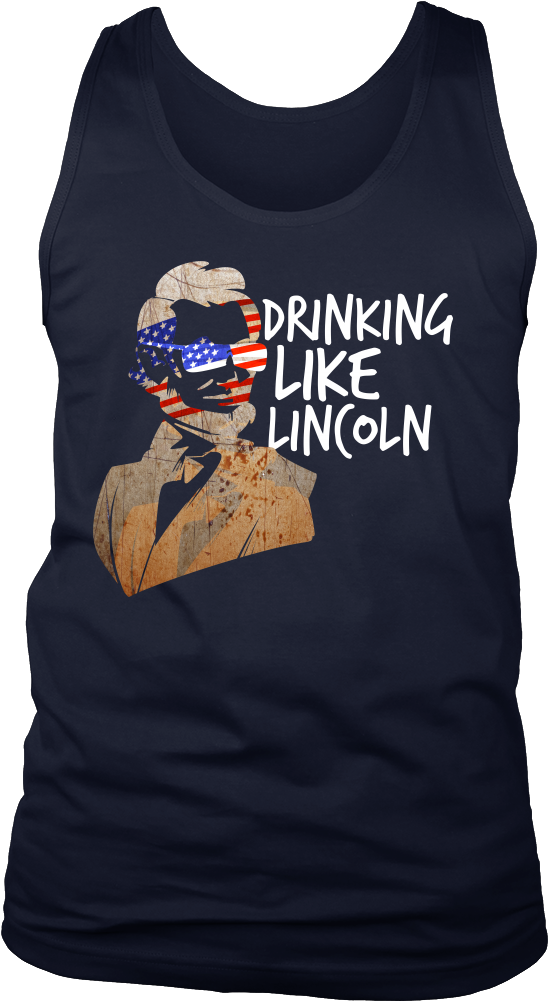 Drinking Like Lincoln Party Funny Usa 4th Of July Men's - Shirt (1000x1000), Png Download