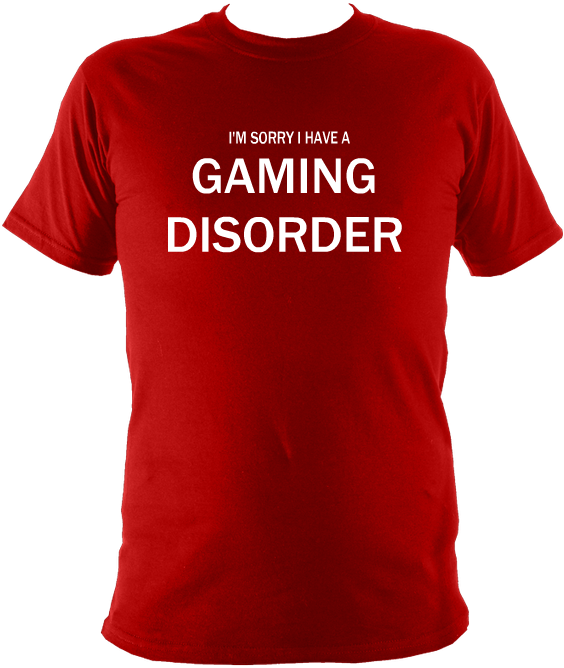 "i'm Sorry, I Have A Gaming Disorder" Slogan - Signs - Women's T-shirts (595x680), Png Download